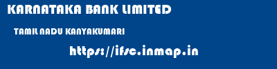 KARNATAKA BANK LIMITED  TAMIL NADU KANYAKUMARI    ifsc code